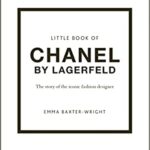Little Book Of Chanel By Lagerfeld : The Story Of The Iconic Fashion Designer Hc